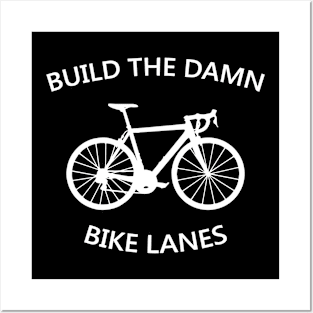 Build The Damn Bike Lanes Posters and Art